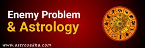 Enemy Problem & Astrology