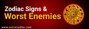 Zodiac Signs And Worst Enemies