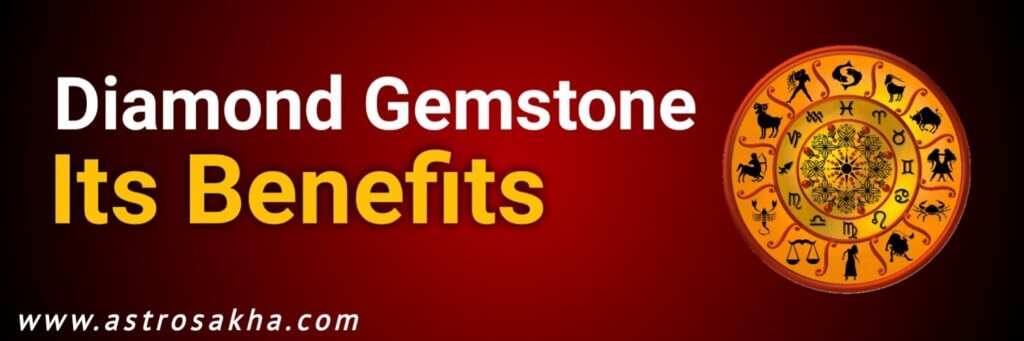 Diamond Gemstone and It's Benefits