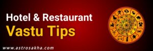 Hotel and Restaurant Vastu tips