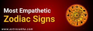 Most Empathetic Zodiac Signs