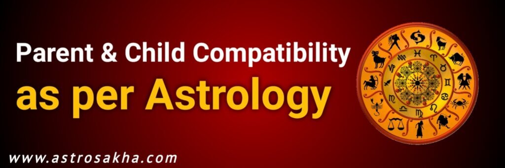 Parents-child Compatibility as per astrology